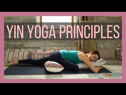 The Principles of Yin Yoga - Philosophy &amp; Practice of Yin Yoga